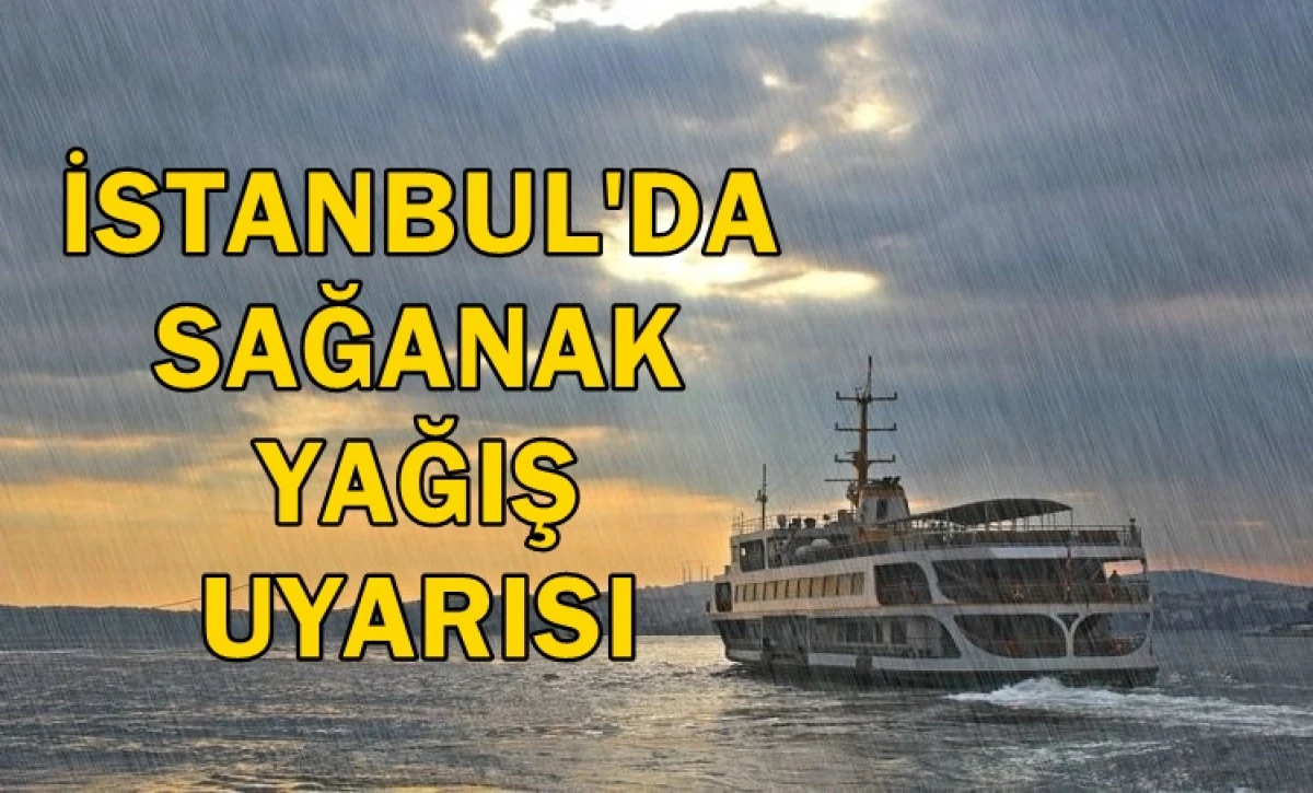 AKOM'dan İstanbul'a Sağanak Yağış ve Dolu Uyarısı