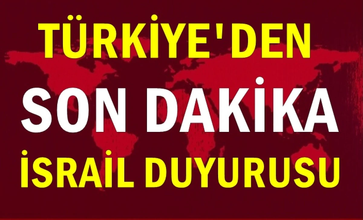 Al&ccedil;ak karar sonrası T&uuml;rkiye'den son dakika İsrail duyurusu! T&uuml;m d&uuml;nyaya &ccedil;ağrı