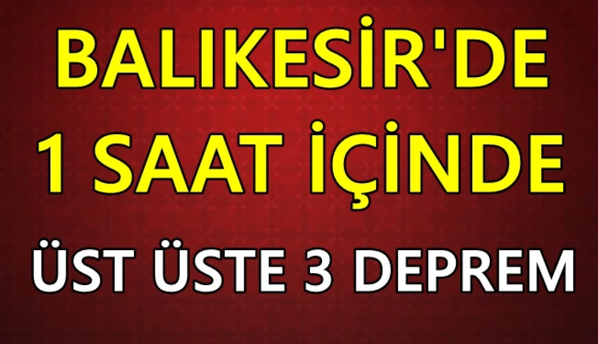 BALIKESİR BEŞİK GİBİ SALLANIYOR