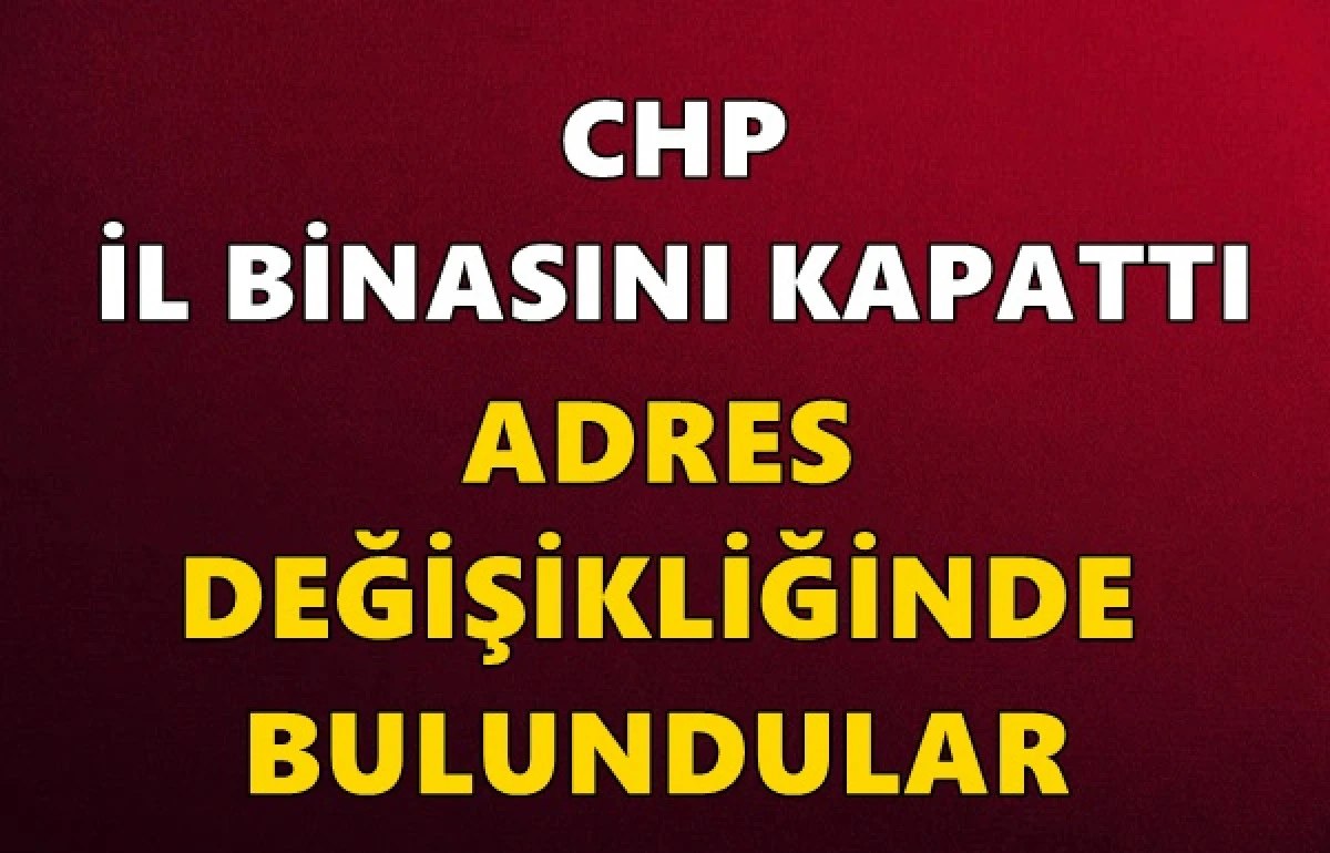 CHP’den İstanbul İl Başkanlığı binası için kapatma kararı