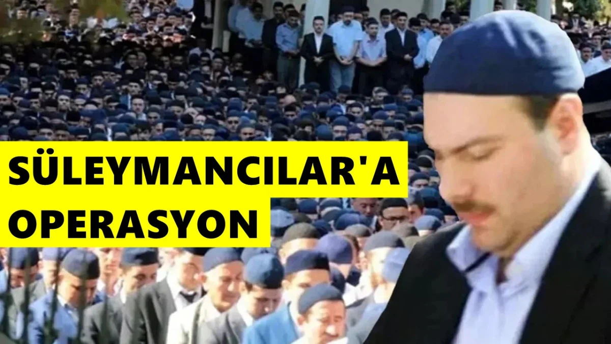 Erdoğan sinyali vermişti! Süleymancılara ilk operasyon..Gözaltılar var