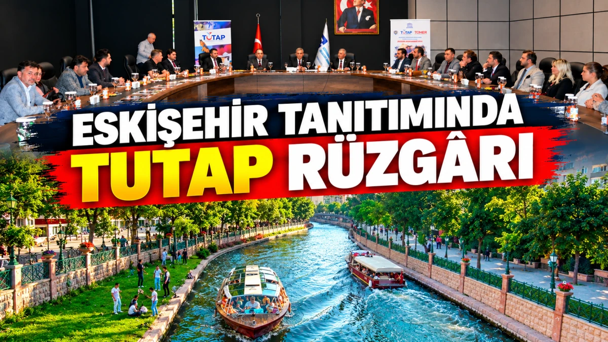 ESKİŞEHİR TANITIMINDA TUTAP R&Uuml;ZG&Acirc;RI