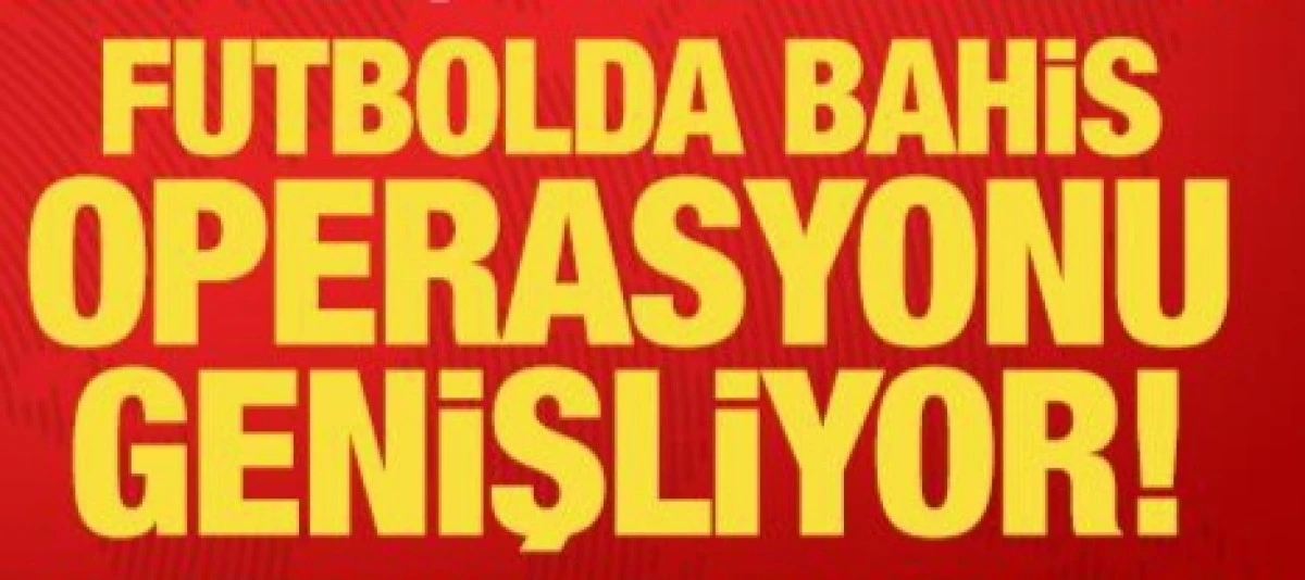 Futbolda bahis operasyonu genişliyor! Bir spor kulübü başkanı ile 17 hakem gözaltında