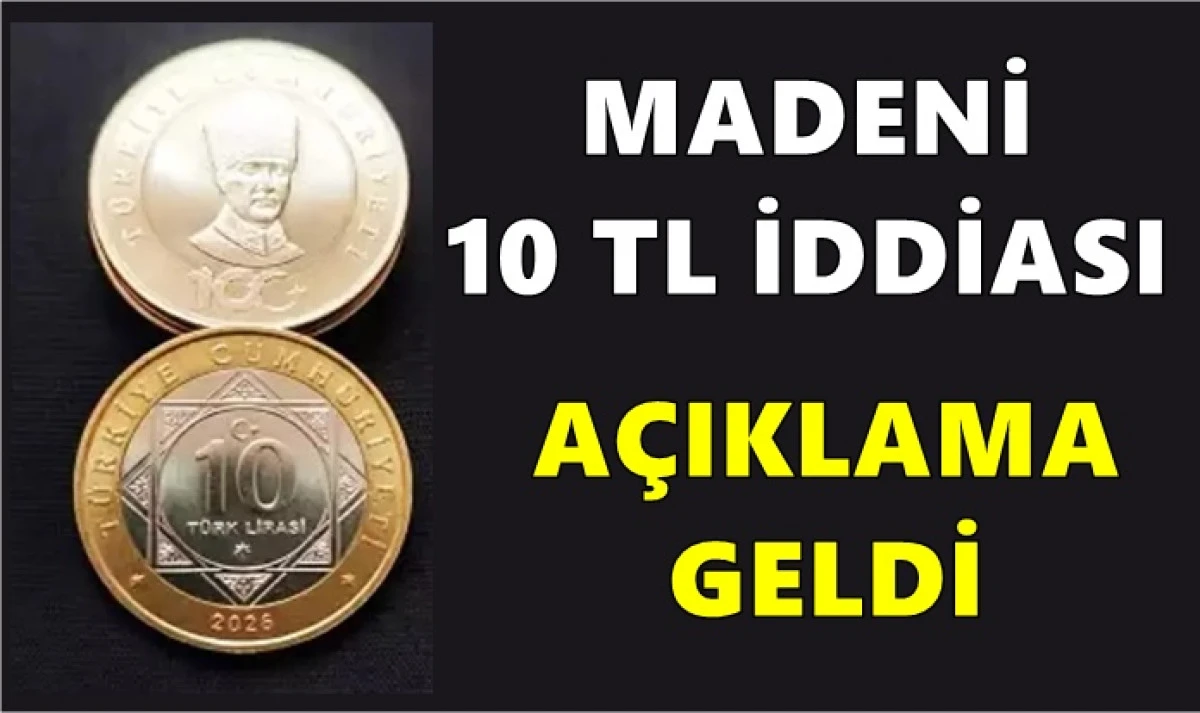 Herkes bu parayı konuşuyordu! Madeni 10 TL iddiası! A&ccedil;ıklama geldi