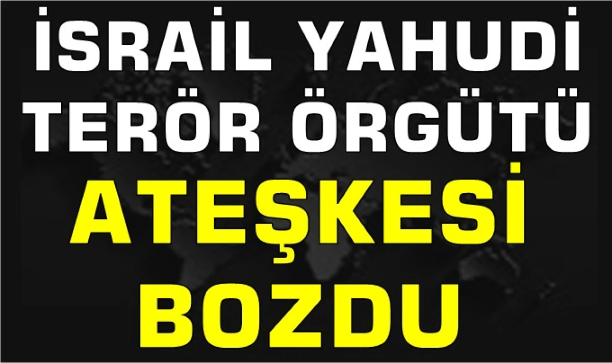 İsrail ateşkesi resmen bozdu! Netanyahu'dan orduya Gazze talimatı