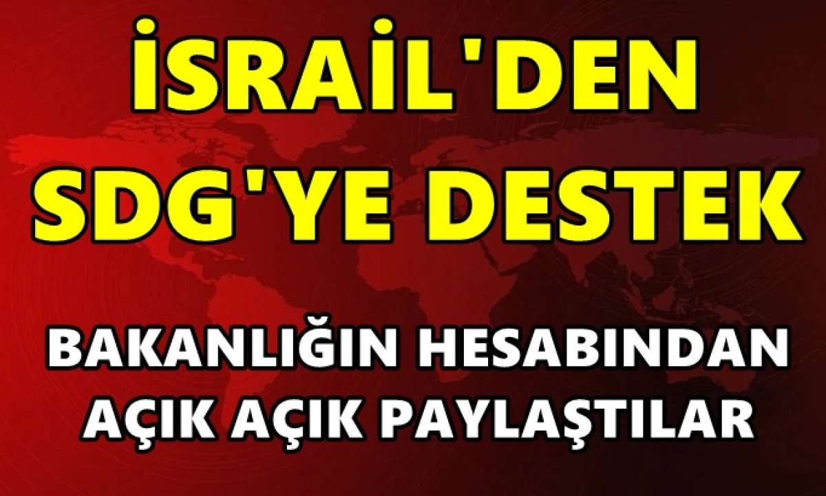 İsrail'den SDG'ye a&ccedil;ık destek: Ter&ouml;ristler yardım i&ccedil;in yalvarmıştı!