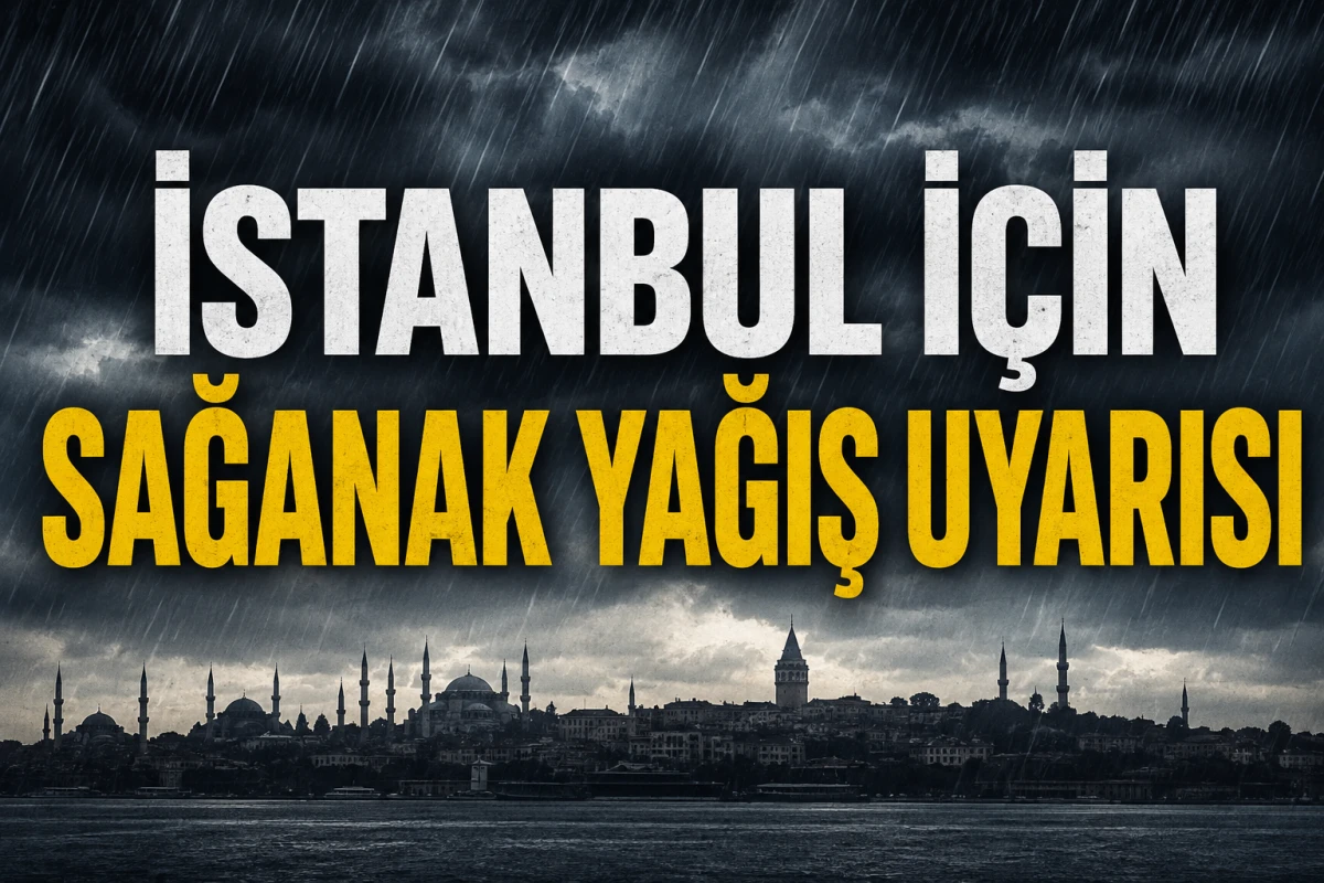 İstanbul İ&ccedil;in Sağanak Yağış Uyarısı: AKOM'dan Sel, Yıldırım ve Ulaşım Aksamalarına Karşı Dikkat &Ccedil;ağrısı