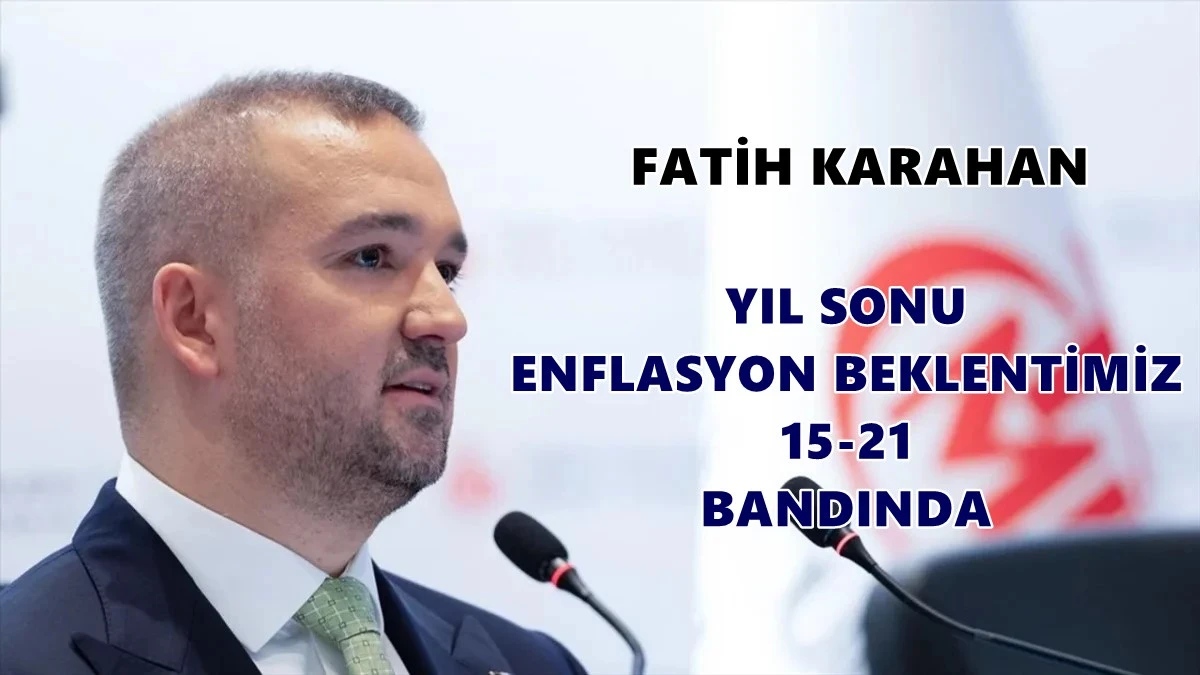 Karahan: 2026 sonunda enflasyon beklentimiz y&uuml;zde 15-21 bandında