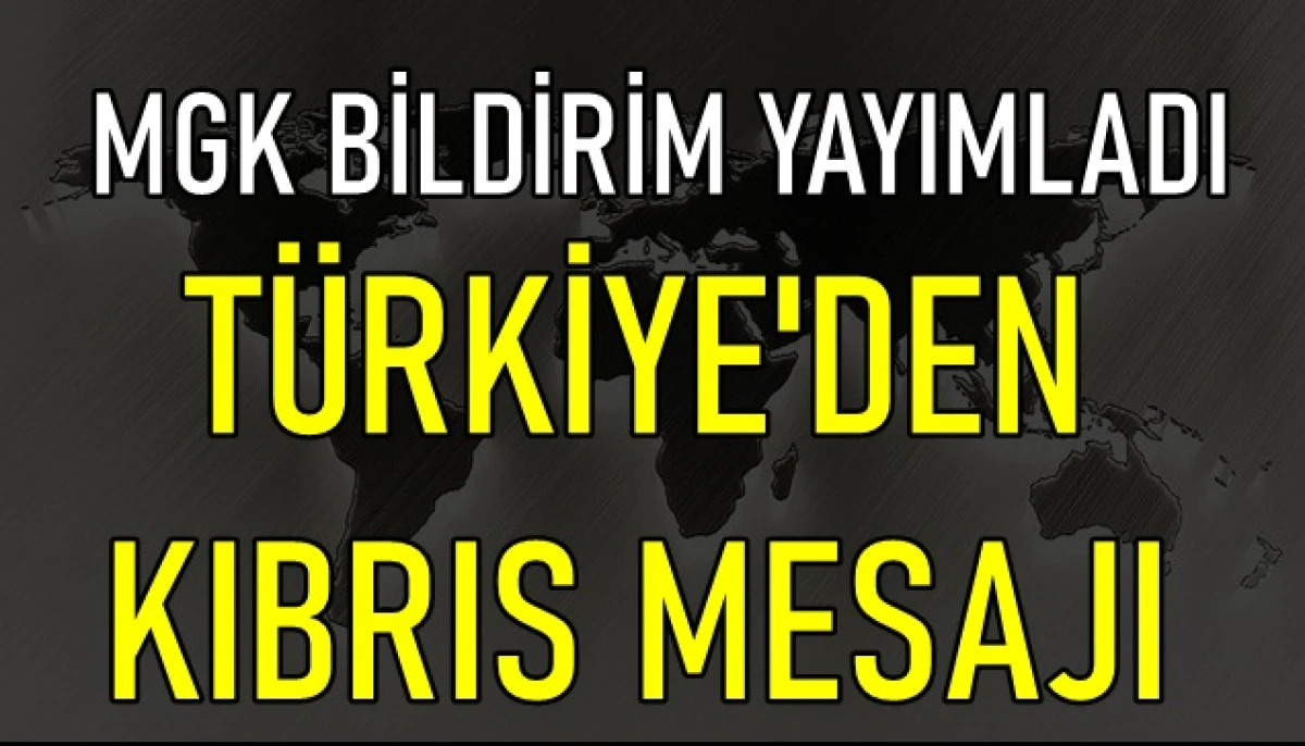 MGK sona erdi: Yazılı a&ccedil;ıklama yapıldı! T&uuml;rkiye'den &ccedil;ok net KKTC mesajı