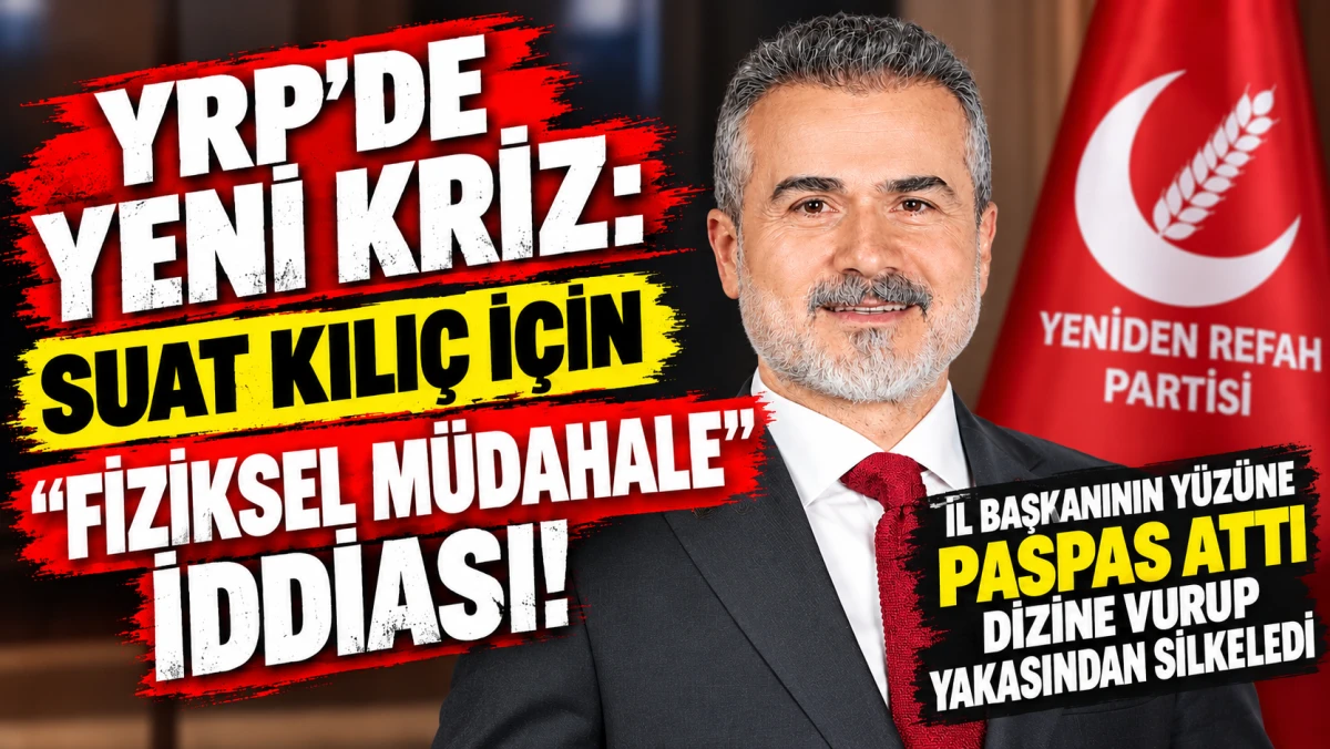 MUĞLA&rsquo;DA YRP&rsquo;Yİ KARIŞTIRAN OLAY! SUAT KILI&Ccedil; HAKKINDA ŞOK İDDİALAR