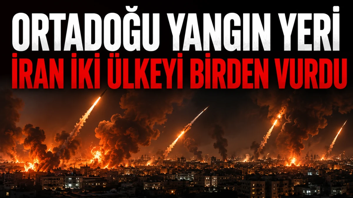 Orta Doğu yangın yeri: İran, iki &uuml;lkeyi birden vurdu!