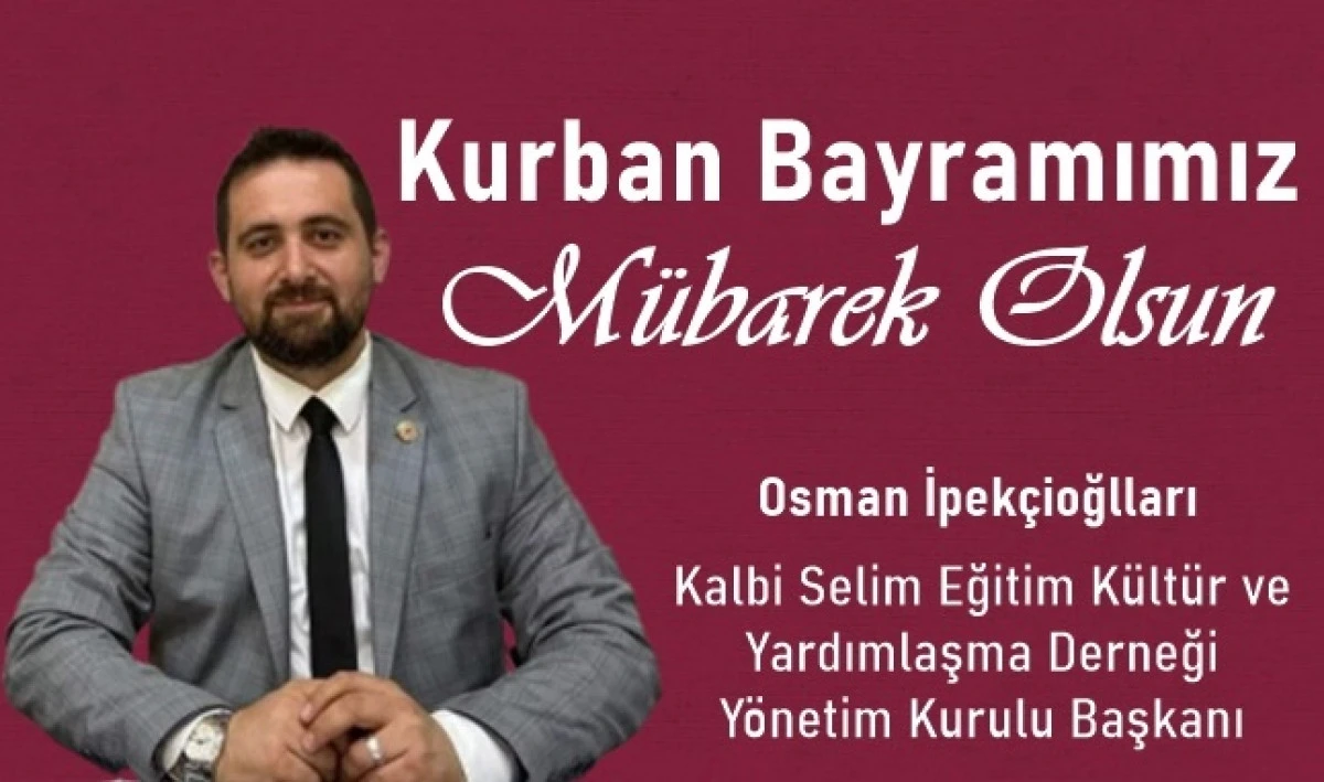 Osman İpekçioğulları Kurban Bayramı Mesajı