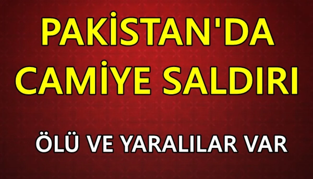 Pakistan'da cuma namazında bir camide patlama