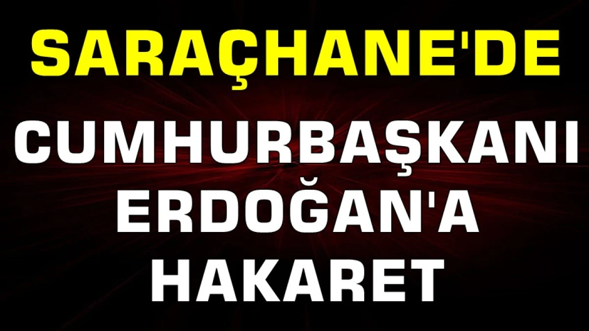 Saraçhane'de Cumhurbaşkanı Erdoğan'a hakaret! İnceleme başlatıldı