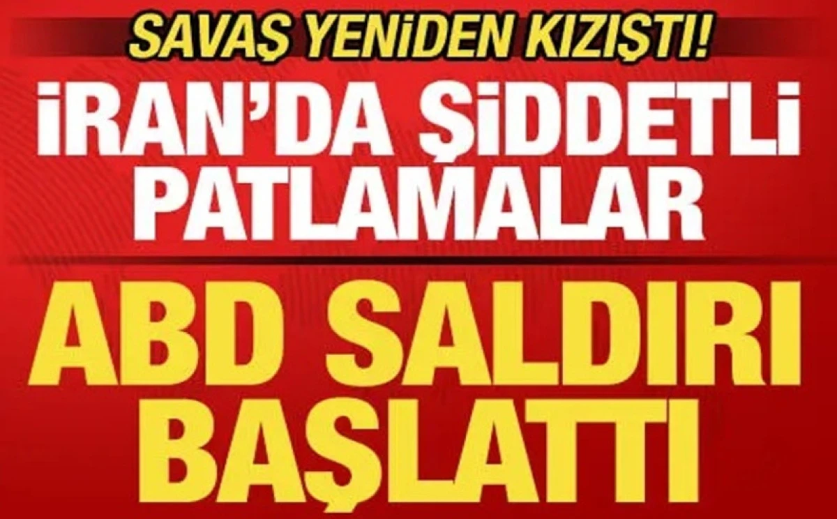 Savaş yeniden kızıştı! ABD saldırı başlattı! İran'da şiddetli patlamalar!