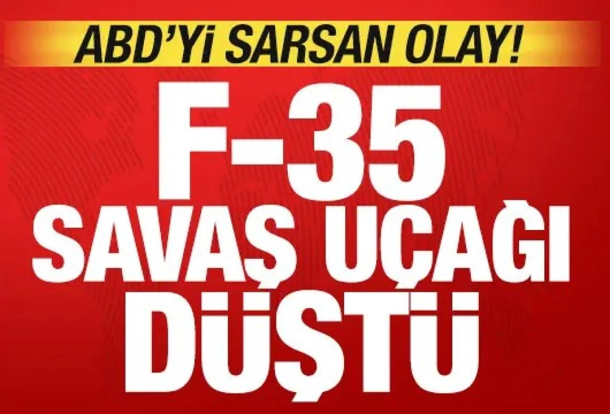 &Uuml;lkeyi sarsan olay! ABD'den son dakika a&ccedil;ıklaması: F-35 savaş u&ccedil;ağı d&uuml;şt&uuml;!