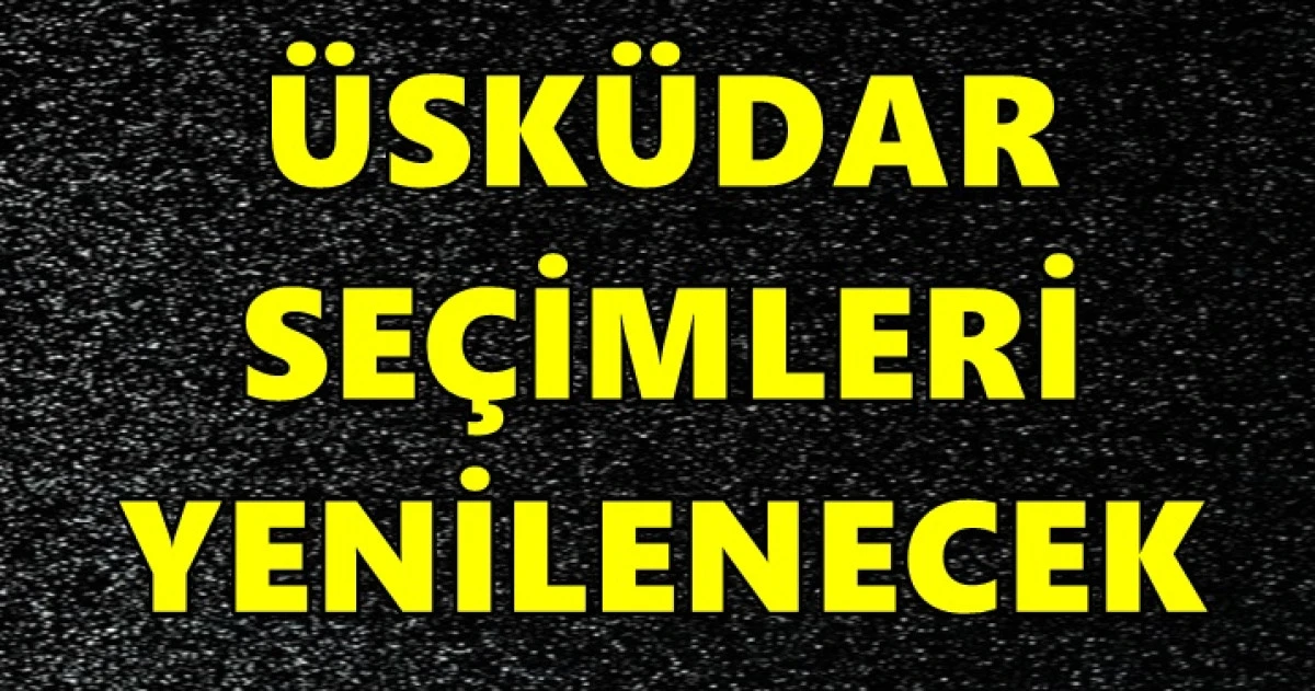 &Uuml;sk&uuml;dar&rsquo;da başkanvekilliği se&ccedil;imi yenilenecek