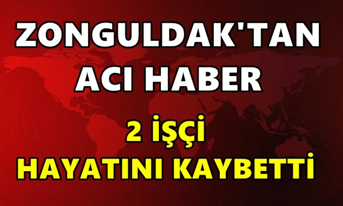 Zonguldak'ta Maden Faciası, 2 İş&ccedil;i Hayatını Kaybetti