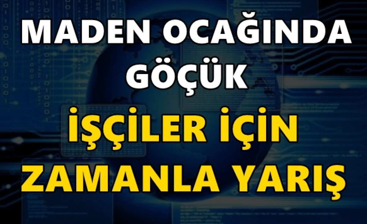 Zonguldak'ta maden ocağında g&ouml;&ccedil;&uuml;k: 4 iş&ccedil;i mahsur kaldı